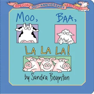 Moo, Baa, la la La!, Sandra Boynton