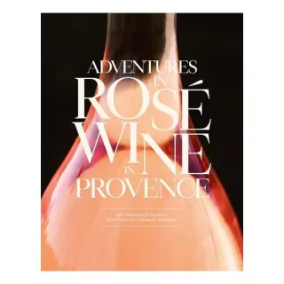 Adventures in Rosé Wine in Provence