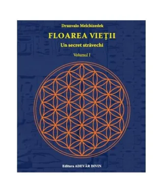 Floarea vieţii . Un secret străvechi (Vol. I)