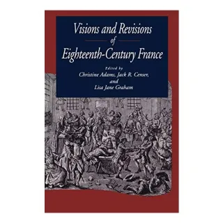 Visions and Revisions of Eighteenth-century France