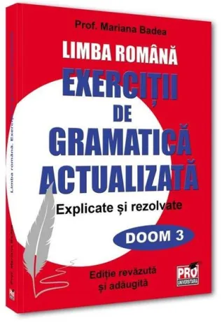 Limba română. Exerciții de gramatică actualizată. Explicate și rezolvate