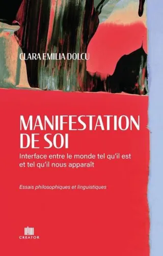 Manifestation de soi: Interface entre le monde tel qu’il est et tel qu’il nous apparaît