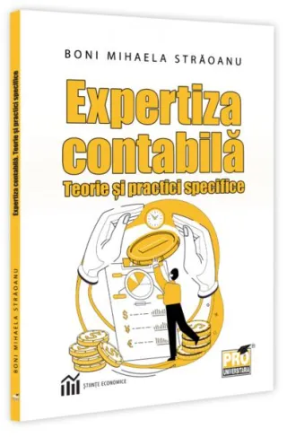 Expertiza contabilă. Teorie și practici specifice