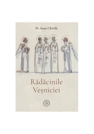 Rădăcinile veșniciei