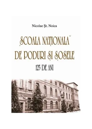 Școala Naţională de Poduri și Șosele. 125 de ani