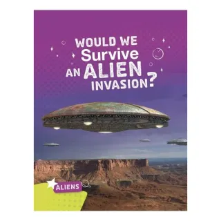 Aliens: Would We Survive An Alien Invasion?