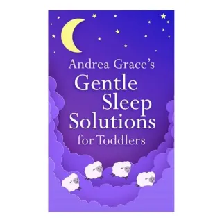 Andrea Grace's Gentle Sleep Solutions for Toddlers