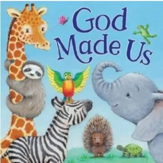 God made us