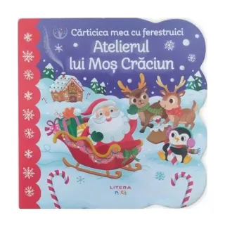 Bebe învață. Cărticica mea cu ferestruici. Atelierul lui Moș Crăciun