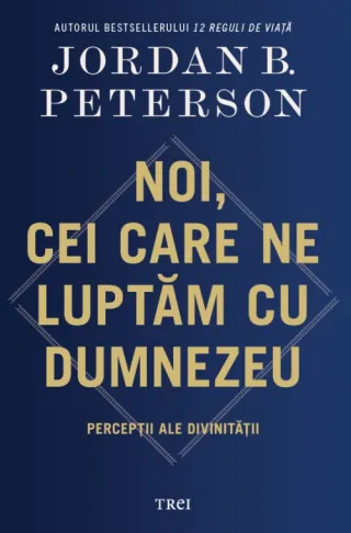 Noi, cei care ne luptăm cu Dumnezeu. Percepții ale divinității