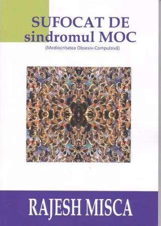 Sufocat de sindromul MOC (Mediocritatea Obsesiv-Compulsivă)