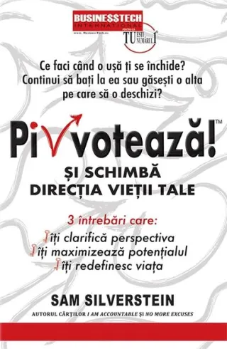 Pivotează și schimbă direcția vieții tale!