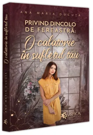 Privind dincolo de fereastră: O călătorie în sufletul tău