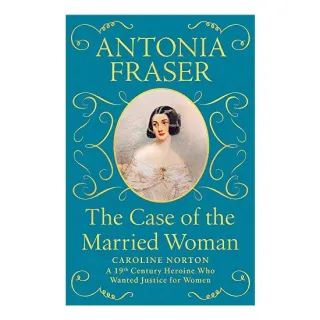 Case of the Married Woman : Caroline Norton