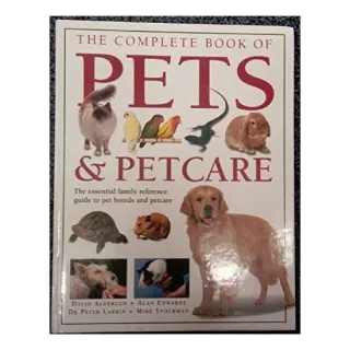 THE COMPLETE BOOK OF PETS & PETCARE