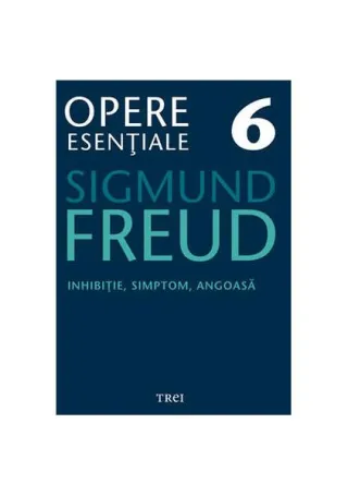 Opere Esenţiale, vol. 6 – Inhibiţie, simptom, angoasă