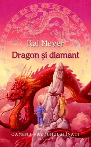 Dragon şi diamant. Oamenii văzduhului înalt (Vol. III)