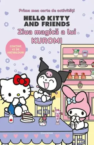 Prima mea carte de activități. Hello Kitty and Friends. Ziua magică a lui Kuromi