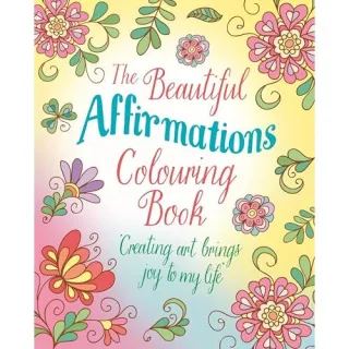 The Beautiful Affirmations Colourin Book