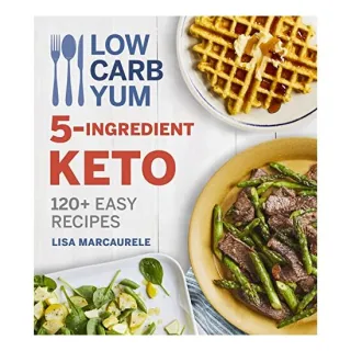 Low Carb Yum 5-Ingredient Keto