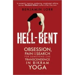 HELL-BENT: Transcendence in Bikram Yoga
