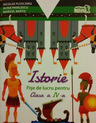 Istorie. Fișe de lucru pentru Clasa a IV-a