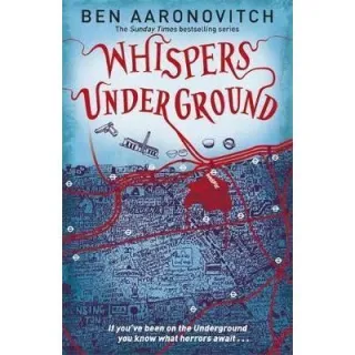 Whispers Under Ground : The Third Rivers of London Novel