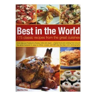 Best In The World: 175 Classic Recipes From The Great Cuisines