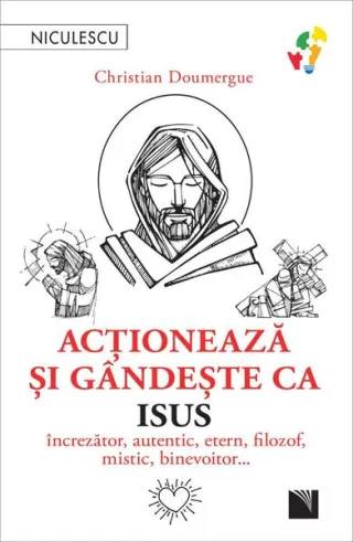 Acţionează şi gândeşte ca Isus