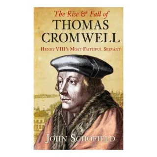 The Rise & Fall of Thomas Cromwell