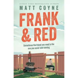 Frank and Red The Heartwarming Story of an Unlikely Friendship