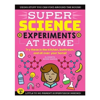 SUPER Science Experiments : at Home, Elizabeth Snoke Harris