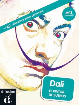 Dalí. El pintor de sueños + MP3 descargable (A2)