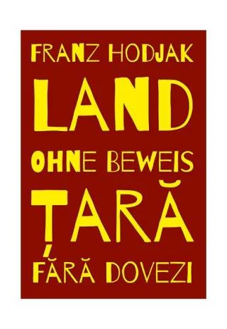 Țară. Fără dovezi / Land. Ohne Beweis (Ediție bilingvă)