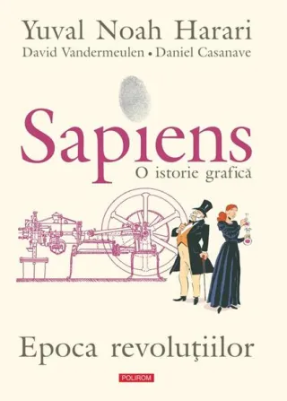 Sapiens. O istorie grafică (Vol. 4) Epoca revoluțiilor
