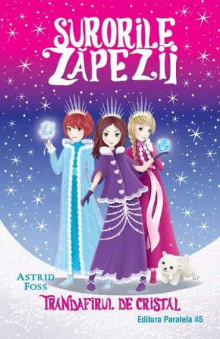 Trandafirul de cristal. Surorile zăpezii (Vol. 2)