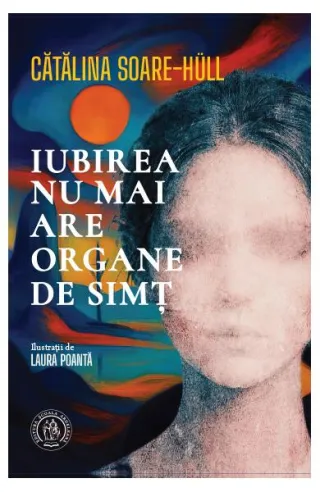 Iubirea nu mai are organe de simț