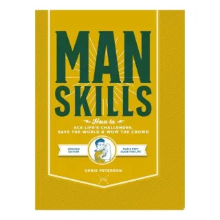 Manskills: How To Ace Life’S Challenges, Save The(...)