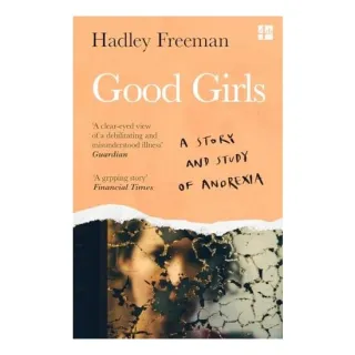 GoodGirls:AStory&StudyOfAnorexia