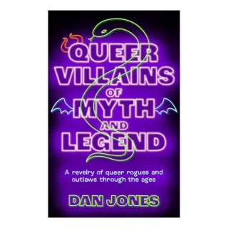 Queer Villains Of Myth And Legend