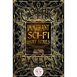 Immigrant Sci-Fi Short Stories (Gothic Fantasy Series)