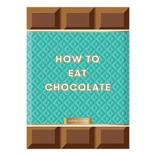 How to Eat Chocolate
