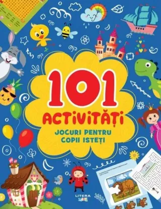 101 activități. Jocuri pentru copii isteți