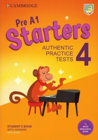 Starters 4, Student's Book with Answers with Audio with Resource Bank Authentic Practice Tests