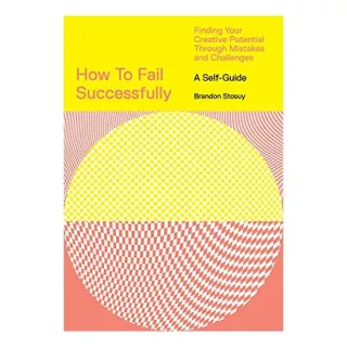 How to Fail Successfully