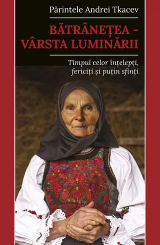 Bătrânețea – vârsta luminării