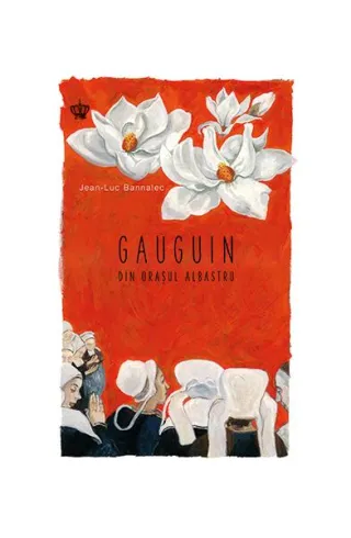 Gauguin din oraşul albastru