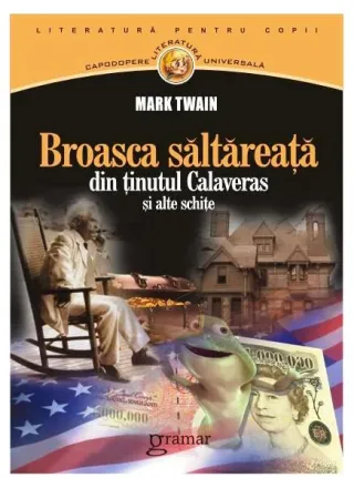 Broasca săltăreaţă din ţinutul Calaveras şi alte schiţe