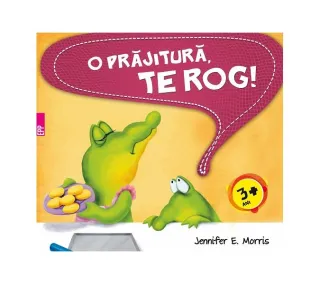 O prăjitură, te rog!