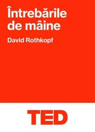 TED. Întrebările de mâine